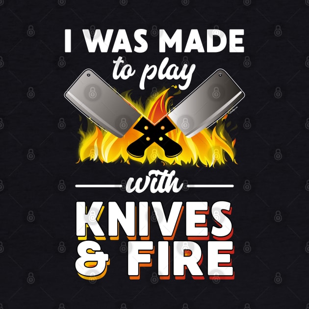 Play With Knives And Fire by FamiLane